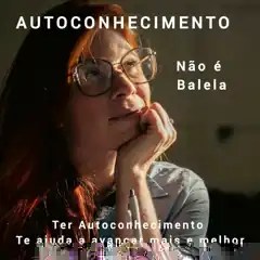 Imagem principal do artigo Autoconhecimento não é balela