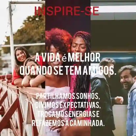 A vida é melhor quando se tem&nbsp;amigos